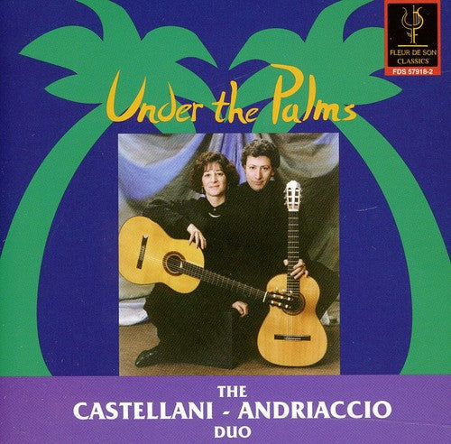 Castellani & Andriaccio - Under The Palms: Albeniz, Viana, Etc - Music CD
