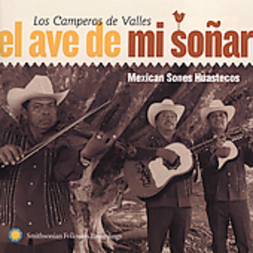 Camperos De Valles - El Ave De Mi Sonar: Mexican Sones Huastecos - Music CD