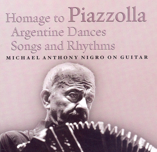 Nigro,michael Anthony - Homage To Piazzolla - Music CD