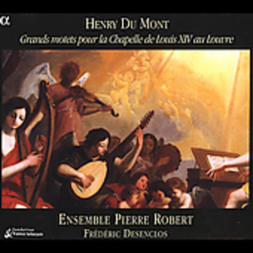 Du Mont / Desenclos / Ensemble Pierre Robert - Grands Motets Pour La Chapelle De Louis Xiv - Music CD
