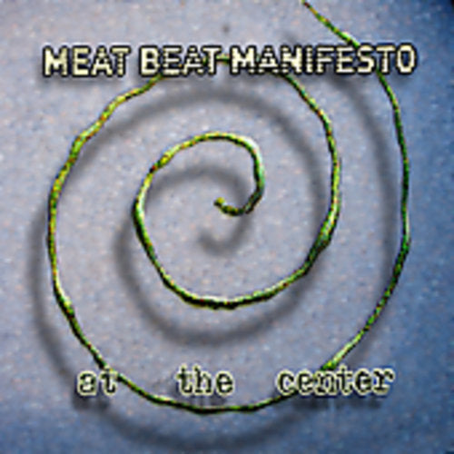 Meat Beat Manifesto - At The Center - Music CD