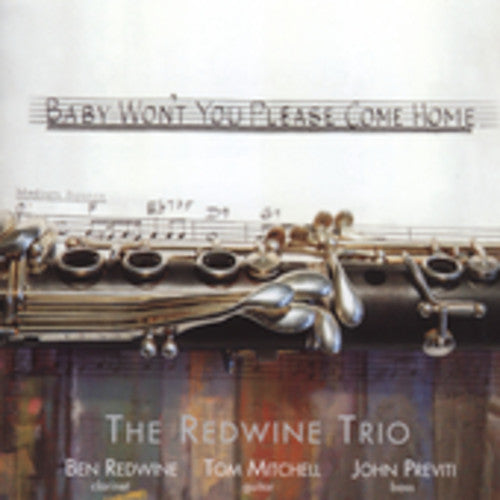 Redwine Trio - Baby Won't You Please Come Home Music CD