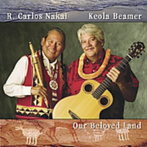 Nakai,r Carlos & Beamer,keola - Our Beloved Land - Music CD