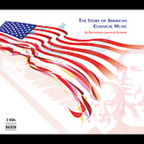 Scherer,barrymore Laurence - Story Of American Classical Music - Music CD
