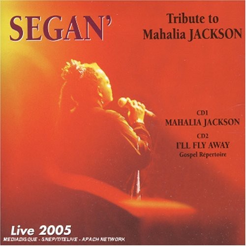 Segan - Tribute To Mahalia Jackson: Live 2005 - Music CD