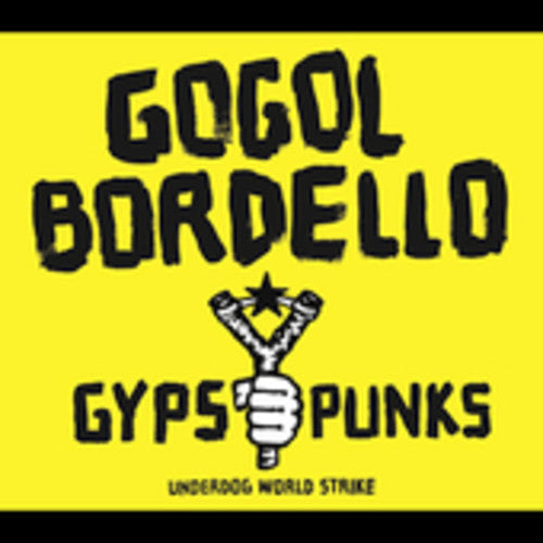 Gogol Bordello - Gypsy Punks Underdog World Strike - Music CD