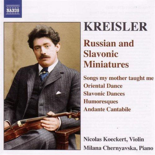 Kreisler / Koeckert / Chernyavska - Russian & Slavonic Miniatures - Music CD