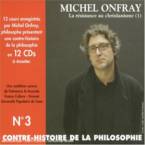 Onfray,michel - Contre Histoire De La Philisophie 3: La Resistance - Music CD