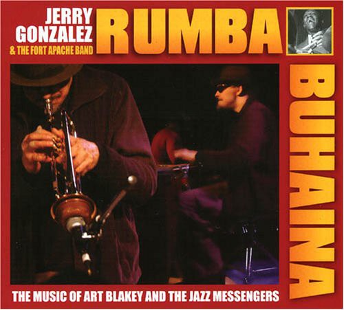 Gonzalez,jerry & Fort Apache - Rhumba Para Buhaina Jerry Gonzalez & Fort Apache - Music CD