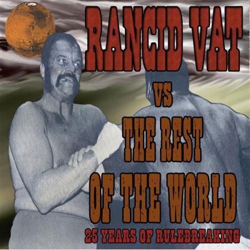 Rancid Vat - Rancid Vat Vs The Rest Of The World - Music CD