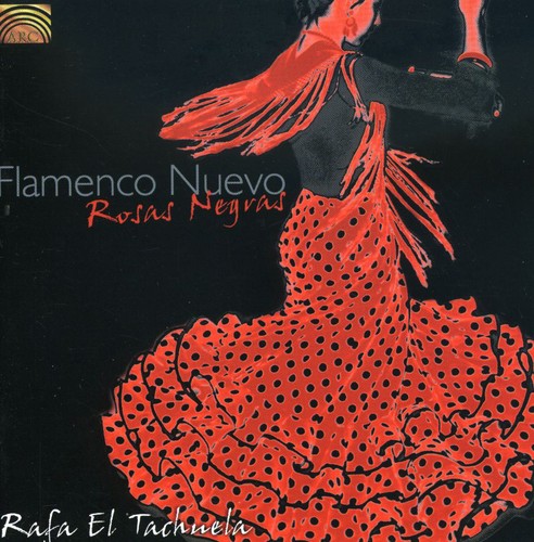 Rafa El Tachuela - Flamenco Nuevo: Rosas Negras - Music CD