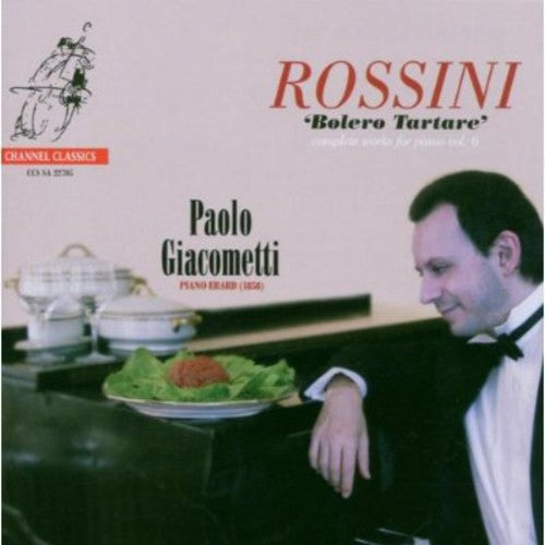 Rossini / Giacometti - Piano Music 6 - Bolero Tartare - Super Audio CD