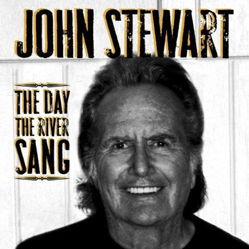 John Stewart - The Day The River Sang Music CD