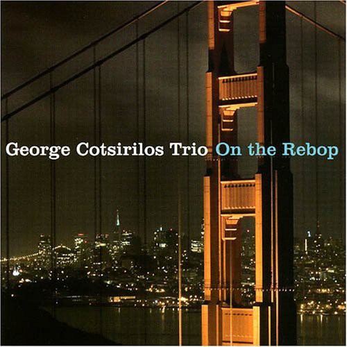 George Cotsirilos Trio - On The Rebop Music CD