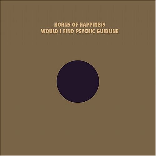 Horns Of Happiness - Would I Find Your Psychic Guideline - Vinyl Record
