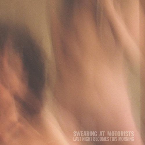 Swearing At Motorists - Last Night Becomes This Morning - Vinyl Record