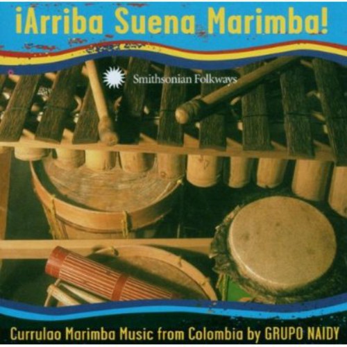 Grupo Naidy - Arriba Suena Marimba: Currulao Marimba Music From - Music CD