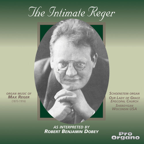Reger / Dobey / Wisconsin - Intimate Reger / Robert Benjamin Dobey Organist - Music CD