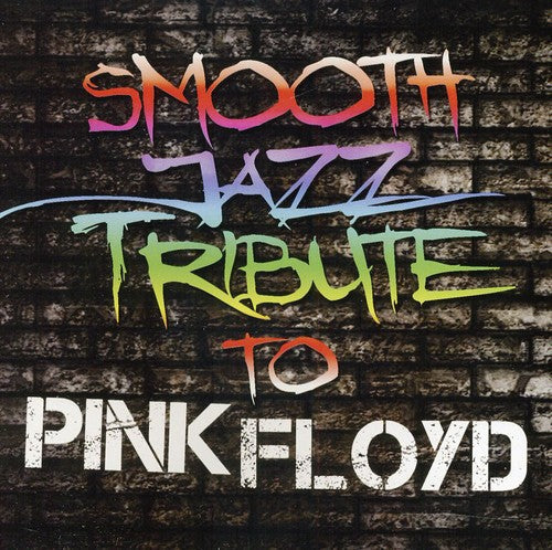 Smooth Jazz All Stars - Pink Floyd Smooth Jazz Tribute - Music CD