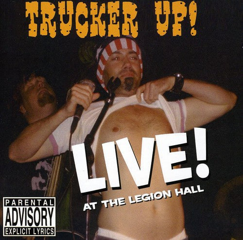 Trucker Up! - Live at the Legion Hall Music CD