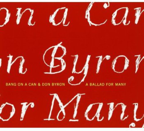 Byron,don / Bang On A Can - Ballad For Many - Music CD