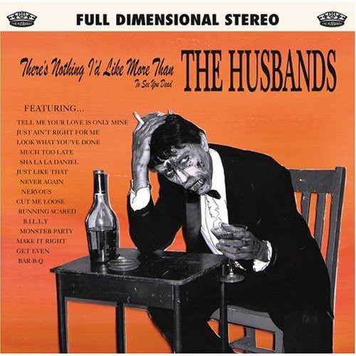 Husbands - There's Nothing I'd Like More Than To See You Dead - Music CD