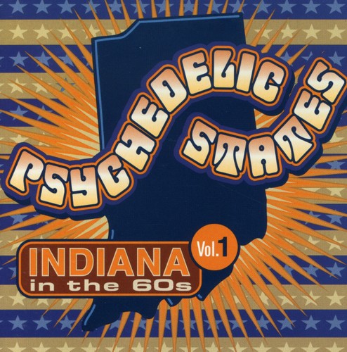 Psychedelic States - Psychedelic States: Indiana In The 60s, Vol. 1 Music CD