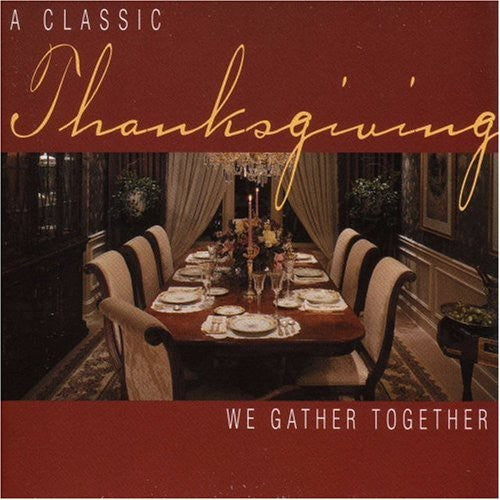 Classic Thanksgiving: We Gather Together / Various - Classic Thanksgiving: We Gather Together / Various - Music CD
