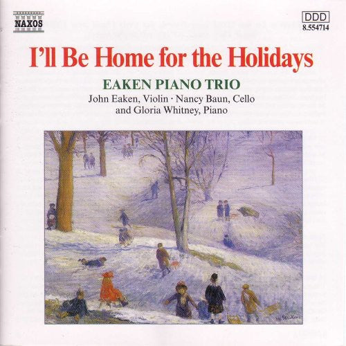 Eaken Piano Trio / Baun / Whitney - I'll Be Home For The Holidays - Music CD