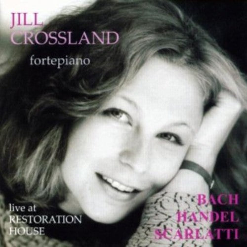 Bach / Handel / Scarlatti / Crossland - Live At The Restoration House - Music CD