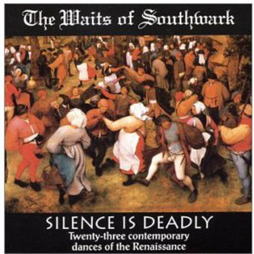 Waits Of Southwark Renaissance - Silence Is Deadly - Music CD