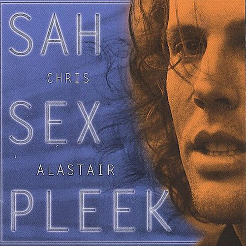 Alastair,chris - Sah Sex Pleek - Music CD