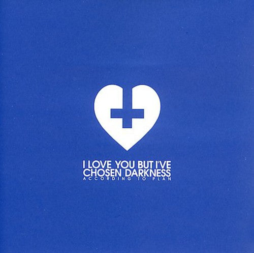I Love You But I've Chosen Darkness - According to Plan Music CD