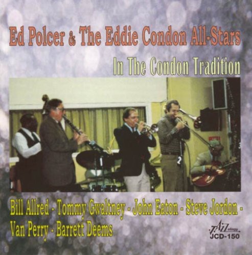 Polcer,ed & Eddie Condon All-stars - In The Condon Tradition - Music CD