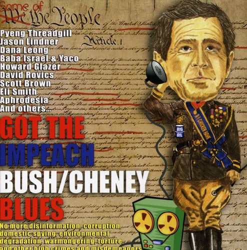 Got The Impeach Bush: Cheney Blues / Various - Got The Impeach Bush: Cheney Blues / Various - Music CD