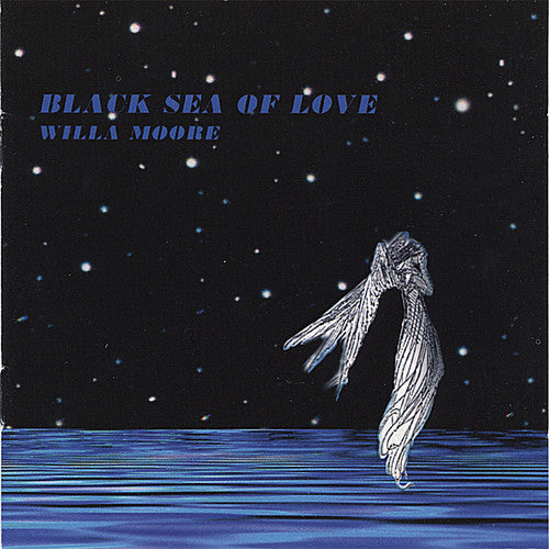 Moore,willa - Black Sea Of Love - Music CD