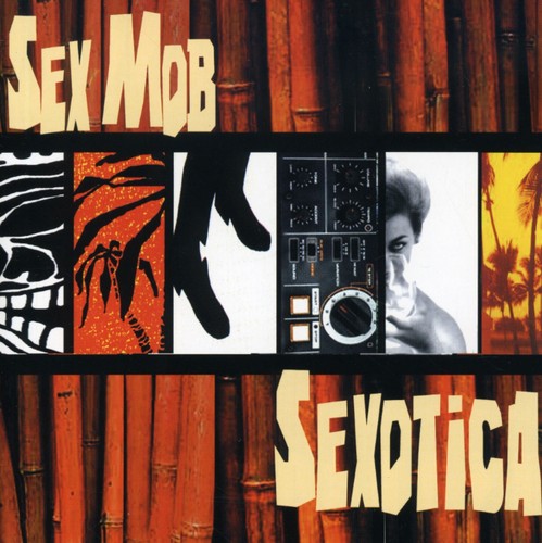 Sex Mob - Sexotica - Music CD