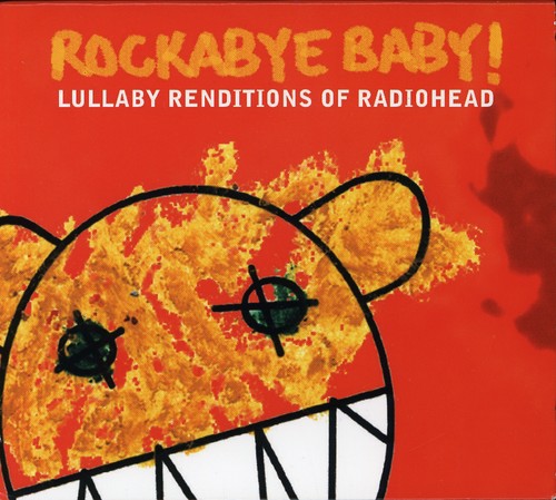 Rockabye Baby! - Lullaby Renditions Of Radiohead - Music CD