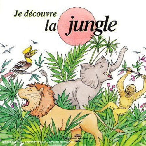 Soundscape - Soundscape Presentations For Children: Je Decouvre La Jungle Music CD
