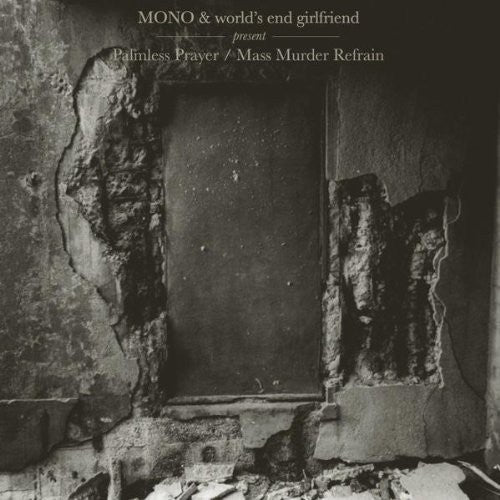 Mono & World's End Girlfriend - Palmless Prayer / Mass Murder Refrain - Music CD