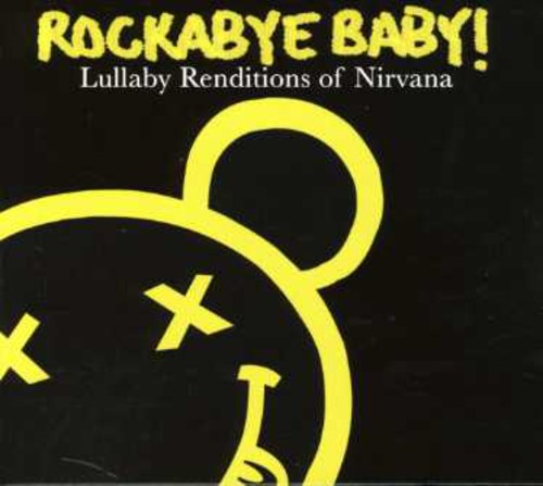 Rockabye Baby! - Lullaby Renditions Of Nirvana - Music CD