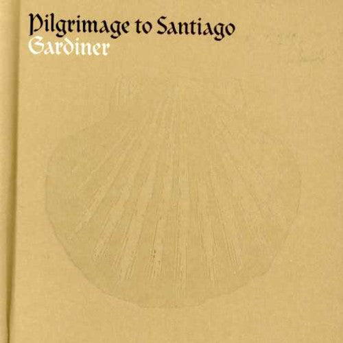 Monteverdi Choir / Gardiner - Pilgrimage To Santiago - Music CD