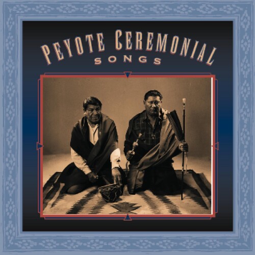 Peyote Ceremonial Songs / Various - Peyote Ceremonial Songs / Various - Music CD
