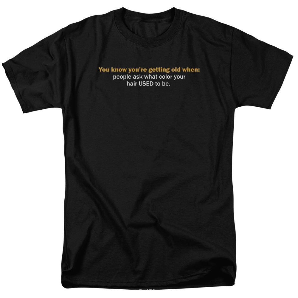 Getting Old Hair Color Mens T Shirt Black Officially Licensed