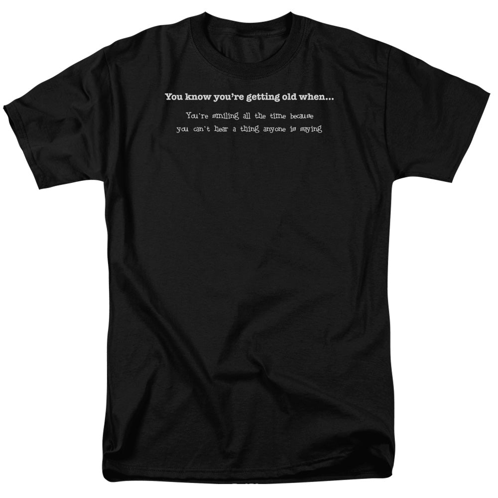 Getting Old Cant Hear Mens T Shirt Black Officially Licensed