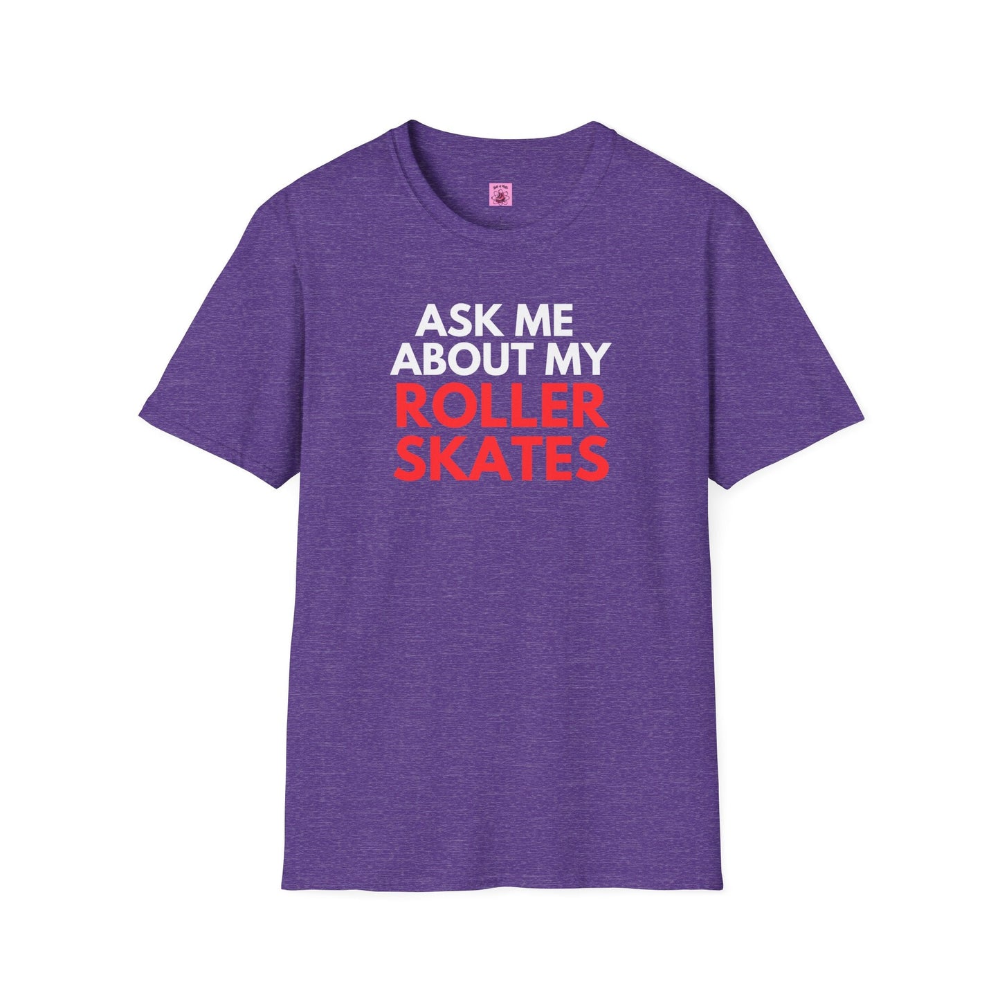 Ask Me About My Roller Skates Unisex T-Shirt