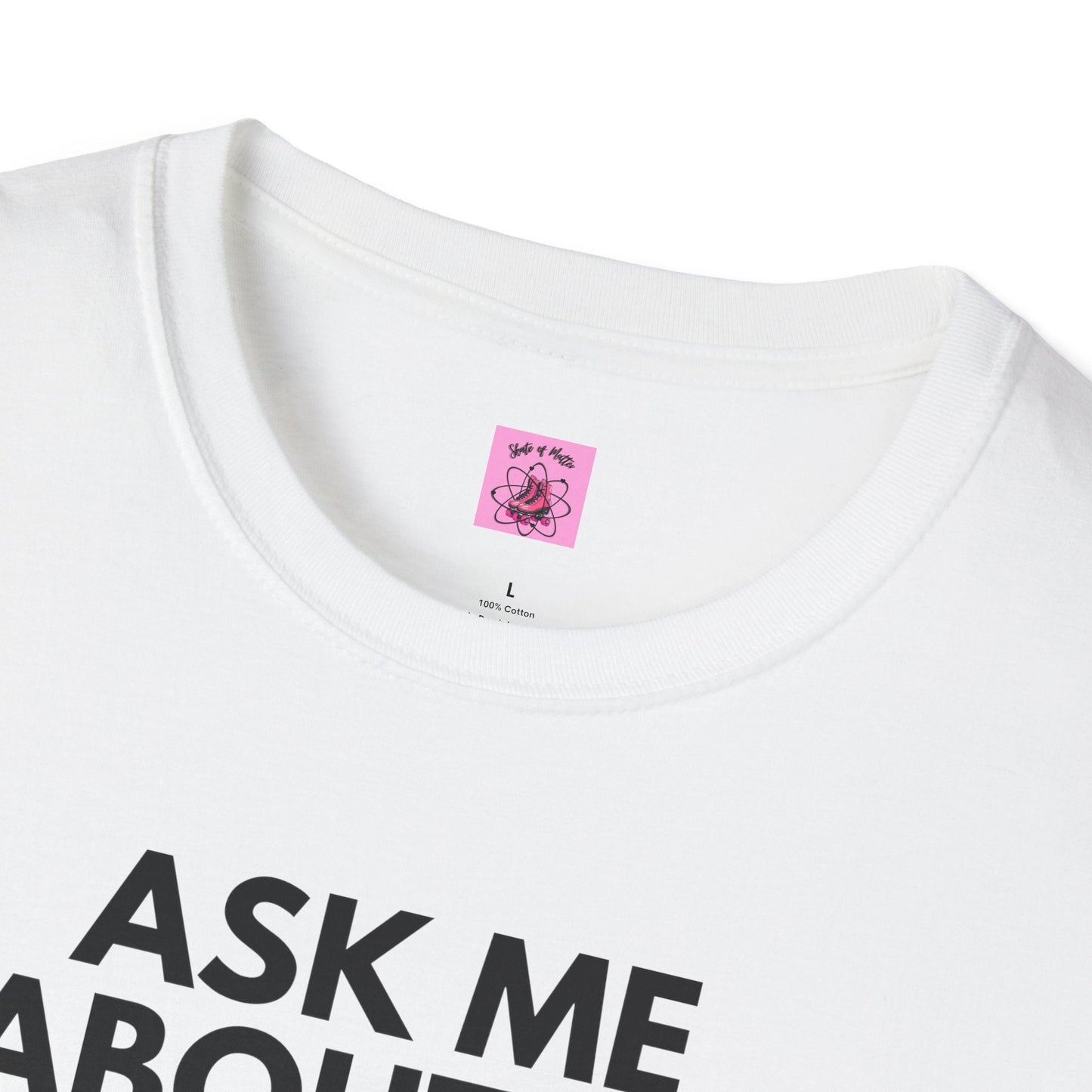 Ask Me About My Roller Skates Unisex T-Shirt