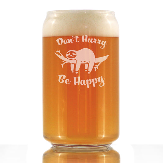 Don't Hurry Be Happy - Beer Can Pint Glass - Funny Sloth Gifts for Men & Women - Unique Sloth Drinking Decor