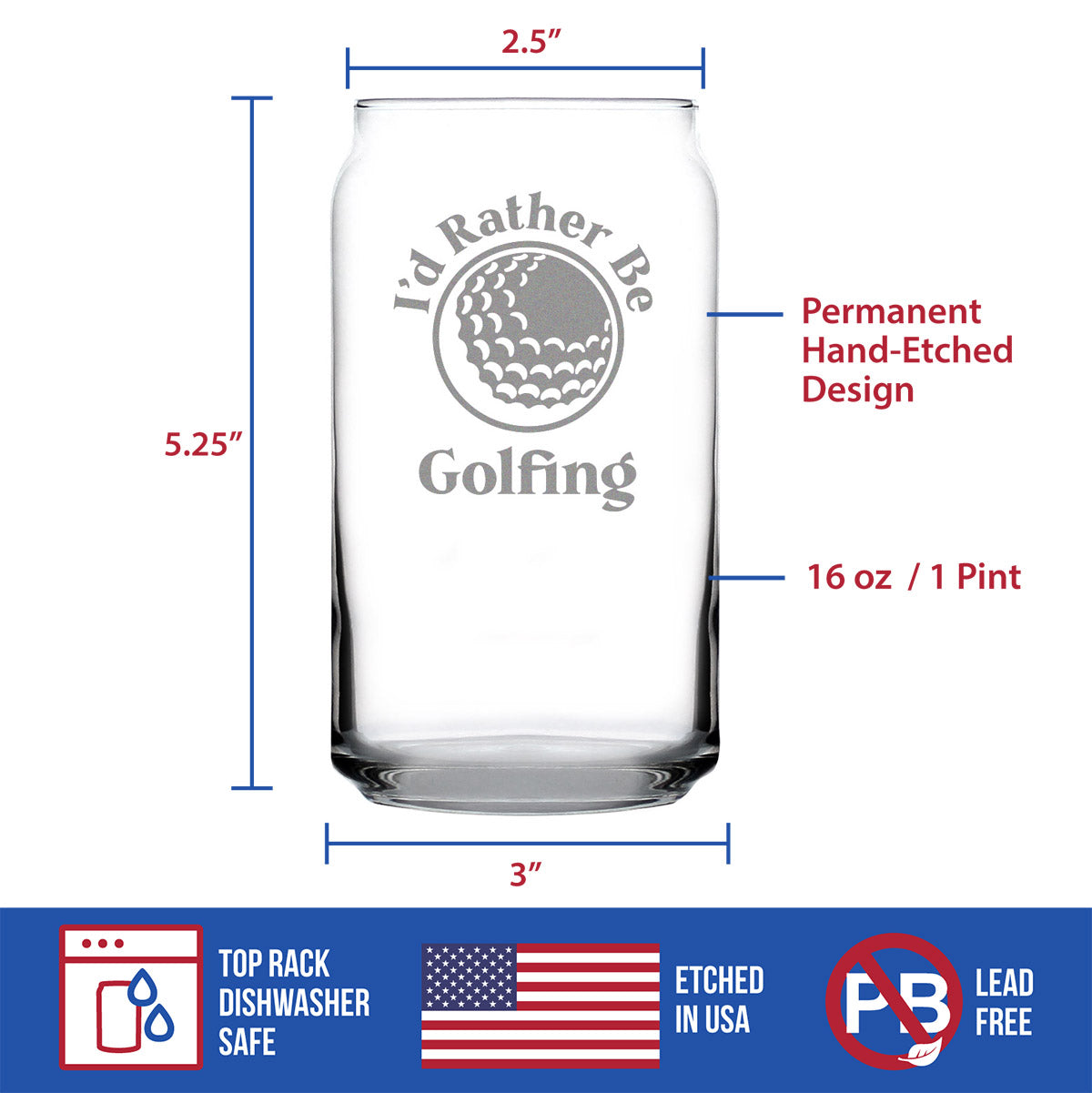 I'd Rather Be Golfing - 16 Ounce Beer Can Pint Glass