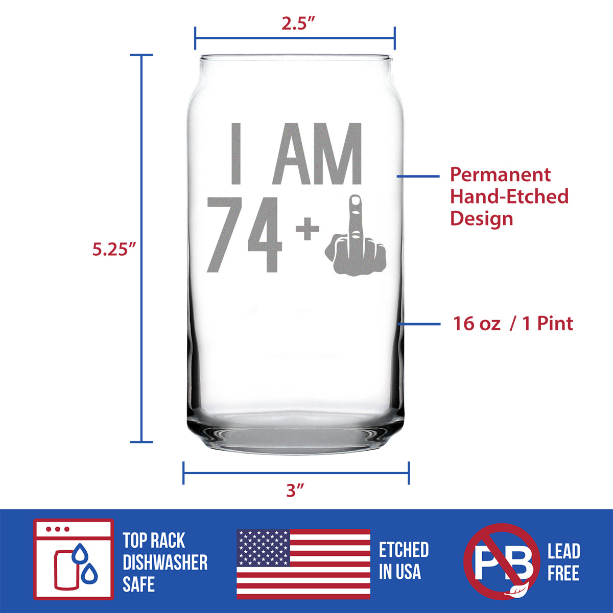 74 + 1 Middle Finger - 16 Ounce Beer Can Pint Glass